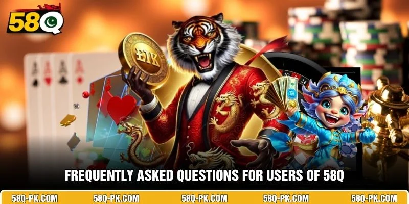 Frequently asked questions for users of 58Q