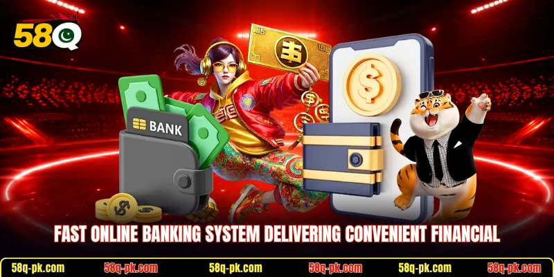 Fast online banking system delivering convenient financial