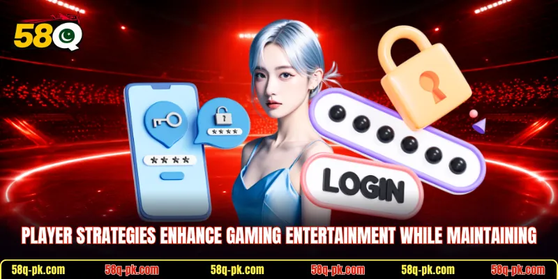 Player strategies enhance gaming entertainment while maintaining